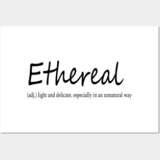 ethereal (adj.) light and delicate, especially in an unnatural way Posters and Art